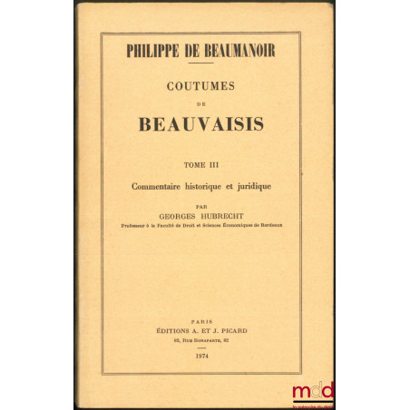 COUTUMES DE BEAUVAISIS, texte critique publié avec une introduction, un glossaire et une table analytique par Amédée Salmon :...