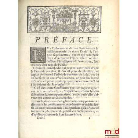 CONFÉRENCES DES ORDONNANCES DE LOUIS XIV, Roy de France et de Navarre, avec les anciennes ordonnances du Royaume, le Droit Éc...