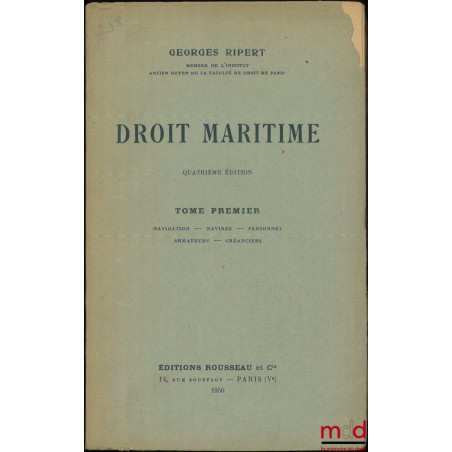 DROIT MARITIME :t. I, 4e éd. : Navigation - Navires - Personnel - Armateurs - Créanciers ;t. II, 3e éd. : Crédit maritime -...