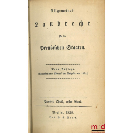 ALLGEMEINES LANDRECHT FÜR DIE PREUSSISCHEN STAATEN, Unveränderter Abdruck der Ausgabe von 1821 (4 vol.) ;REGISTER ZUM ALLGEM...