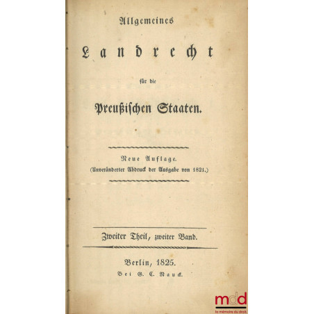 ALLGEMEINES LANDRECHT FÜR DIE PREUSSISCHEN STAATEN, Unveränderter Abdruck der Ausgabe von 1821 (4 vol.) ;REGISTER ZUM ALLGEM...