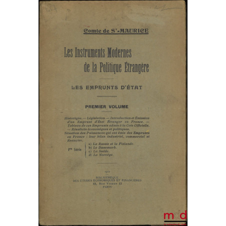 LES INSTRUMENTS MODERNES DE LA POLITIQUE ÉTRANGÈRE, Les emprunts d?État, Premier volume : Historique. - Législation. - Introd...