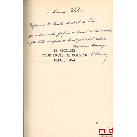 LE RECOURS POUR EXCÈS DE POUVOIR DEPUIS 1954, DOUZE ANS DE JURISPRUDENCE, Préface de Marcel Waline, Bibl. de droit public t. ...