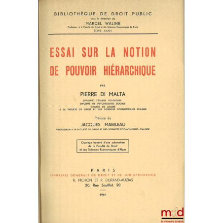 ESSAI SUR LA NOTION DE POUVOIR HIÉRARCHIQUE, Préface de Jacques Mabileau, Bibl. de droit public sous la direction de M. Walin...