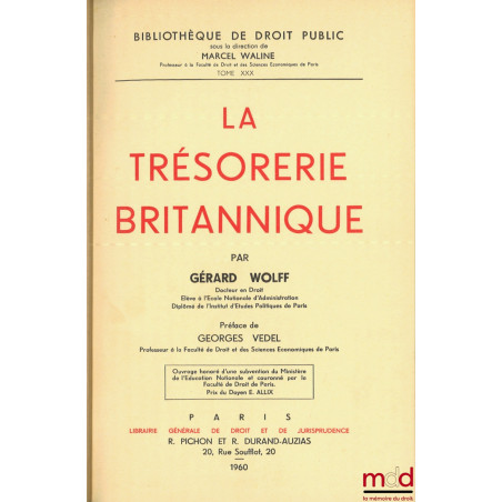 LA TRÉSORERIE BRITANNIQUE, Préface de Georges Vedel, Bibl. de droit public, t. XXX