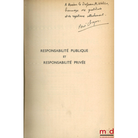 RESPONSABILITÉ PUBLIQUE ET RESPONSABILITÉ PRIVÉE, Les influences réciproques des jurisprudences administrative et judiciaire,...