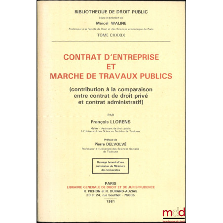 CONTRAT D’ENTREPRISE ET MARCHÉ DE TRAVAUX PUBLICS (contribution à la comparaison entre contrat de droit privé et contrat admi...