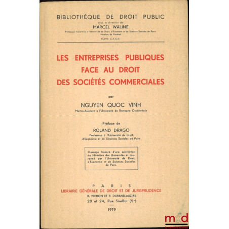 LES ENTREPRISES PUBLIQUES FACE AU DROIT DES SOCIÉTÉS COMMERCIALES, [Avec] Mise à jour au 1er mai 1979, Préface de Roland Drag...