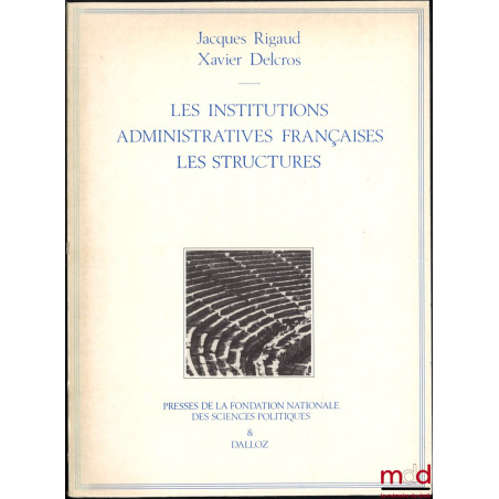 LES INSTITUTIONS ADMINISTRATIVES FRANÇAISES - LES STRUCTURES