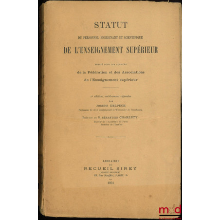 STATUT DU PERSONNEL ENSEIGNANT ET SCIENTIFIQUE DE L?ENSEIGNEMENT SUPÉRIEUR, Préface de M. Sébastien Charléty, 2e éd. entièrem...