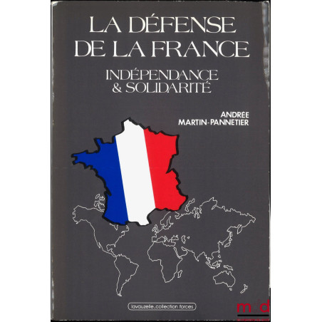 LA DÉFENSE DE LA FRANCE, Indépendance & Solidarité