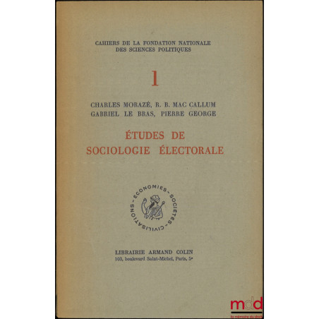 ÉTUDES DE SOCIOLOGIE ÉLECTORALE, coll. Cahiers de la Fondation nationale des Sciences politiques, n° 1