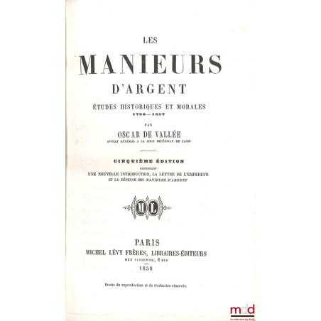 LES MANIEURS D?ARGENT, Études historiques et morales, 1720-1857, 5e éd. contenant une nouvelle introduction, la lettre de l?E...