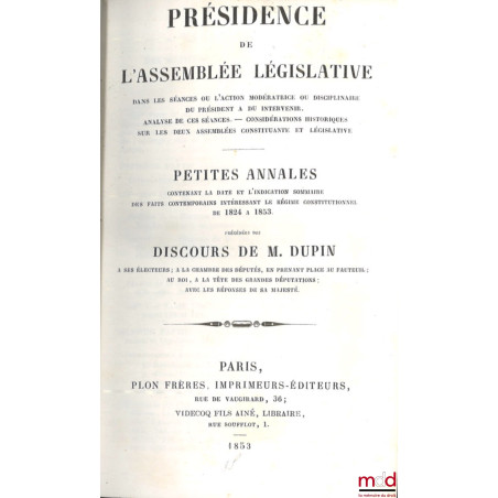 PRÉSIDENCE DE L?ASSEMBLÉE LÉGISLATIVE dans les séances où l?action modératrice ou disciplinaire du président a du intervenir....