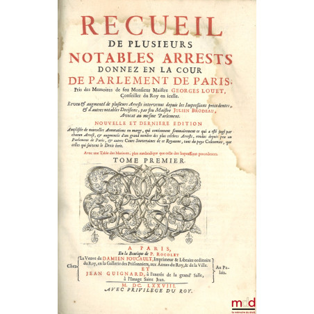 RECUEIL DE PLUSIEURS NOTABLES ARRÊTS, DONNEZ EN LA COUR DE PARLEMENT DE PARIS, Pris des Mémoires de feu Mons. Maistre Georges...