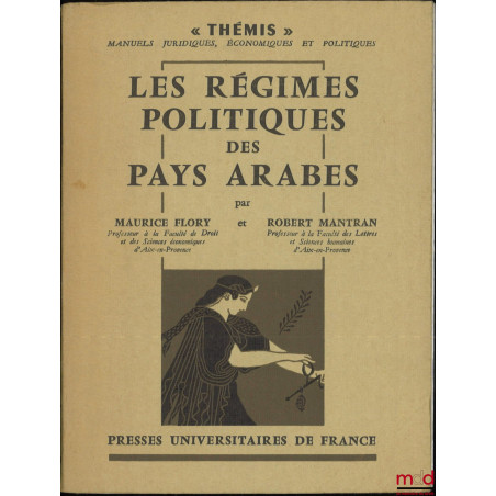 LES RÉGIMES POLITIQUES DES PAYS ARABES, coll. Thémis, 1re éd.