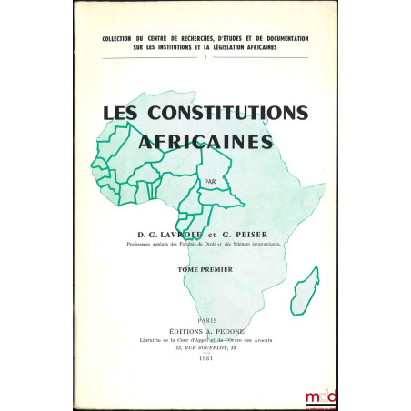 LES CONSTITUTIONS AFRICAINES, coll. du Centre de recherches, d?études et de documentation sur les institutions et la législat...