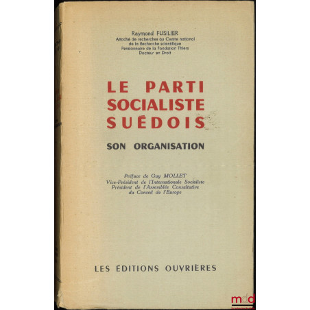 LE PARTI SOCIALISTE SUÉDOIS, Son organisation, Préface de Guy Mollet