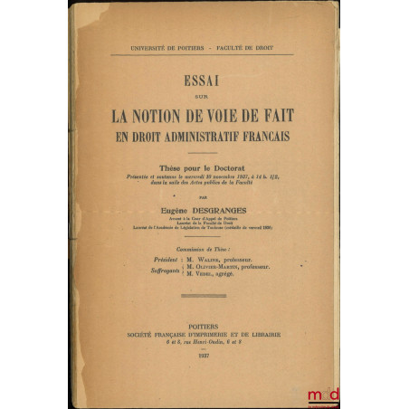 ESSAI SUR LA NOTION DE VOIE DE FAIT EN DROIT ADMINISTRATIF FRANÇAIS, Préface de M. Marcel Waline