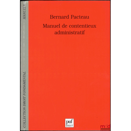 MANUEL DE CONTENTIEUX ADMINISTRATIF, 2e éd., coll. Droit fondamental,