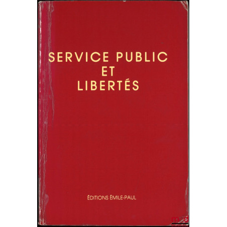 SERVICE PUBLIC ET LIBERTÉS, Mélanges offerts au Professeur Robert-Édouard Charlier