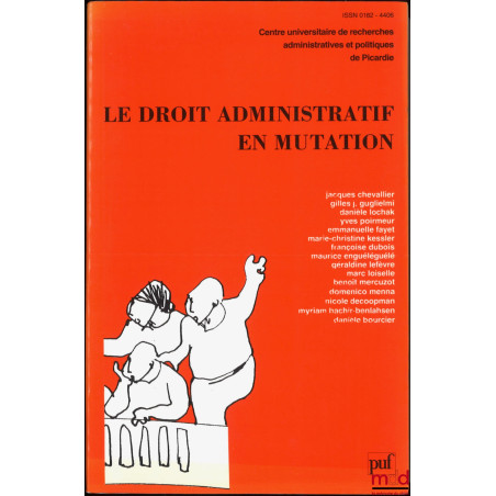 LE DROIT ADMINISTRATIF EN MUTATION, Centre universitaire de recherches administratives et politiques de Picardie