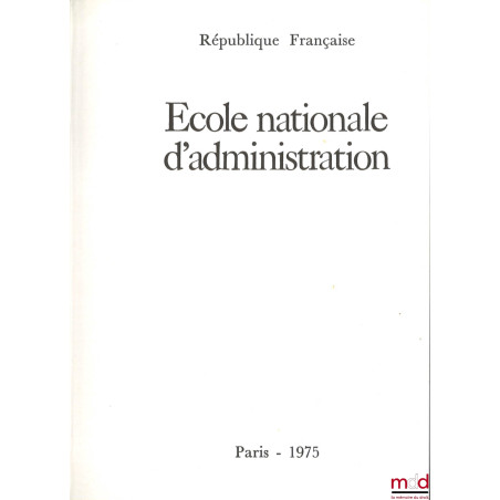 ÉCOLE NATIONALE D’ADMINISTRATION. République Française. 1975