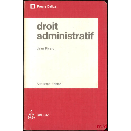 DROIT ADMINISTRATIF, 7e éd., coll. Précis Dalloz