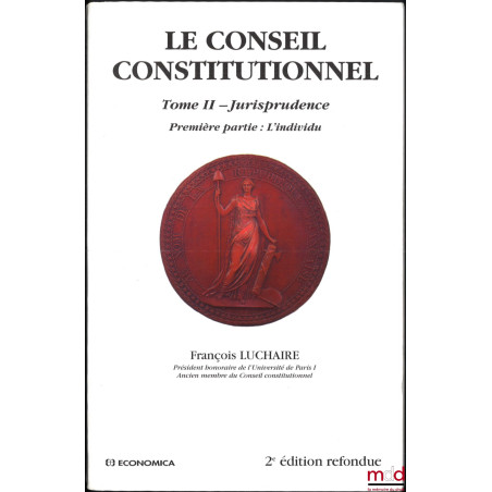 LE CONSEIL CONSTITUTIONNEL, t. I : 1re éd., t. II et III : 2e éd. refondue