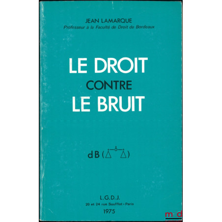 LE DROIT CONTRE LE BRUIT