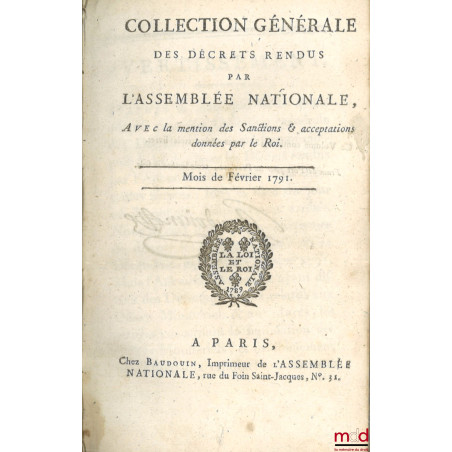 COLLECTION GÉNÉRALE DES DÉCRETS RENDUS PAR L’ASSEMBLÉE NATIONALE. Avec la mention des Sanctions et acceptations données par l...