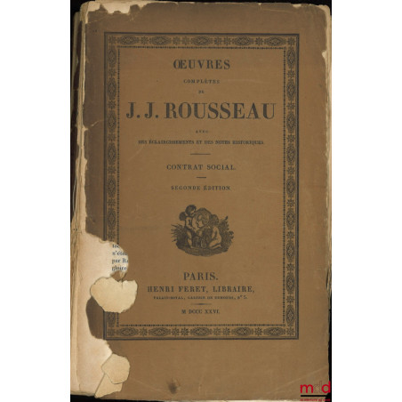 ŒVRES COMPLÈTES DE J. J. ROUSSEAU AVEC DES ÉCLAIRCISSEMENTS ET DES NOTES HISTORIQUES, Contrat social, 2e éd.