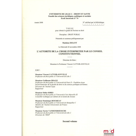 L?AUTORITÉ DE LA CHOSE INTERPRÉTÉE PAR LE CONSEIL CONSTITUTIONNEL, Thèse (dir. : Vincent Cattoir-Jonville ; jury : Vincent Ca...