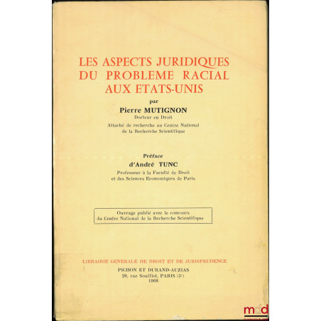 LES ASPECTS JURIDIQUES DU PROBLÈME RACIAL AUX ÉTATS-UNIS, Préface d’André Tunc