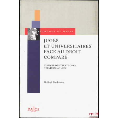 JUGES ET UNIVERSITAIRES FACE AU DROIT COMPARÉ, Histoire des trente-cinq dernières années, Traduit de l?anglais par Micheline ...