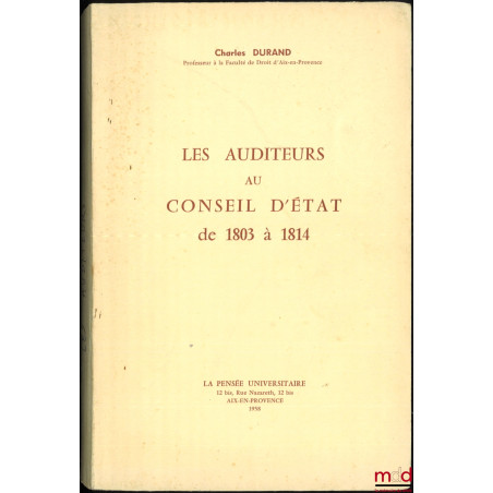 LES AUDITEURS AU CONSEIL D’ÉTAT de 1803 à 1814