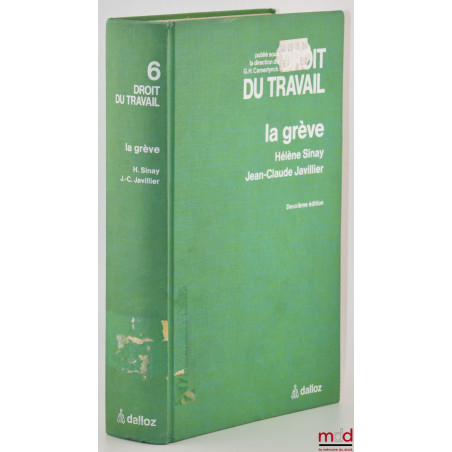 LA GRÈVE, Traité du Droit du travail publié sous la direction de G. H. Camerlynck, t. 6, 2e éd.