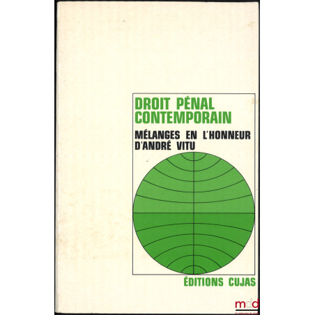 DROIT PÉNAL CONTEMPORAIN, Mélanges en l’honneur d’André Vitu, avant-propos de Wilfrid Jeandidier et Philippe Merle