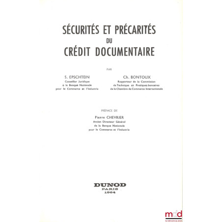 SÉCURITÉS ET PRÉCARITÉS DU CRÉDIT DOCUMENTAIRE, Préface de Pierre Chevrier