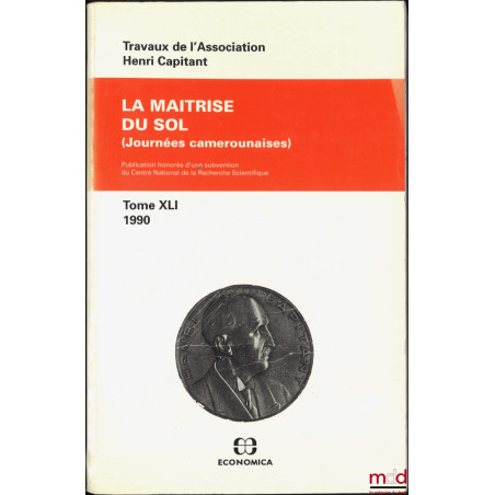 LA MAÎTRISE DU SOL, Journées camerounaises, t. XLI (1990)