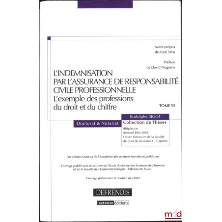 L?INDEMNISATION PAR L?ASSURANCE DE RESPONSABILITÉ CIVILE PROFESSIONNELLE, L?exemple des professions du droit et du chiffre, A...