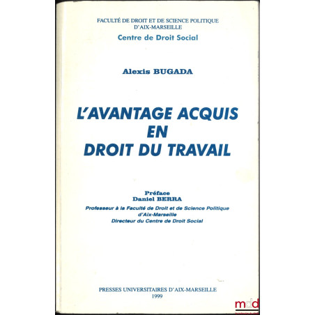 L’AVANTAGE ACQUIS EN DROIT DU TRAVAIL, Préface Daniel Berra