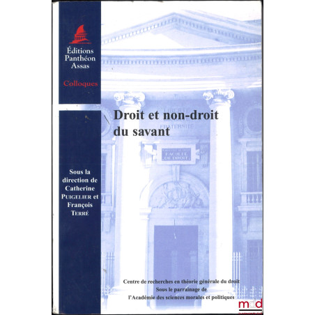 DROIT ET NON-DROIT DU SAVANT, dir. Catherine Puigelier et François Terré