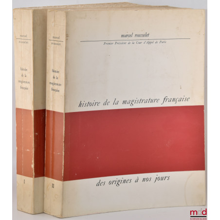 HISTOIRE DE LA MAGISTRATURE FRANÇAISE DES ORIGINES À NOS JOURS