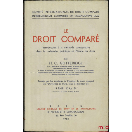 LE DROIT COMPARÉ, Introduction à la méthode comparative dans la recherche juridique et l?étude du droit, Traduit par les étud...