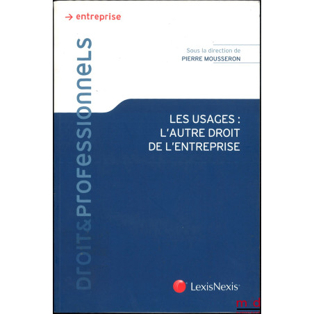 LES USAGES : L’AUTRE DROIT DE L’ENTREPRISE