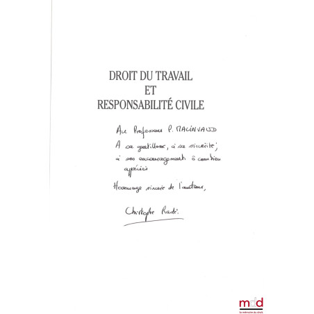 DROIT DU TRAVAIL ET RESPONSABILITÉ CIVILE, Préface de Jean Hauser, Bibl. de droit privé, t. 282