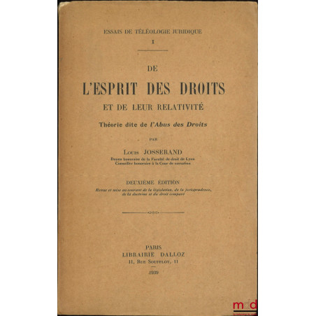 DE L?ESPRIT DES DROITS ET DE LEUR RELATIVITÉ, THÉORIE DITE DE L?ABUS DES DROITS, 2e éd. revue et mise au courant de la législ...