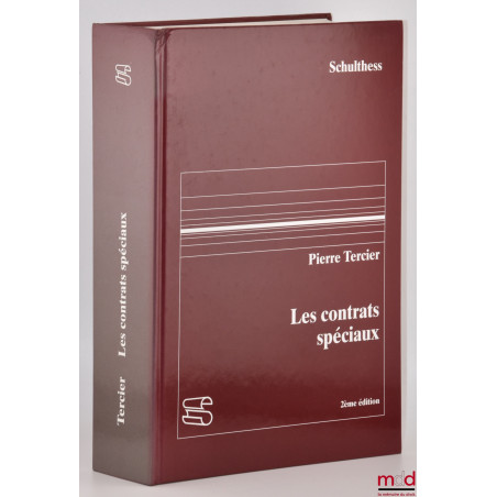 LES CONTRATS SPÉCIAUX, 2e éd. revue et complétée de « La partie spéciale du Code des obligations », réalisée avec la collabor...