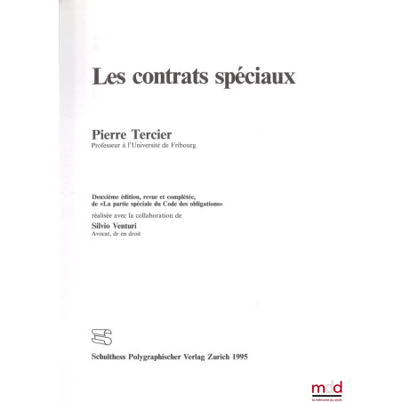 LES CONTRATS SPÉCIAUX, 2e éd. revue et complétée de « La partie spéciale du Code des obligations », réalisée avec la collabor...